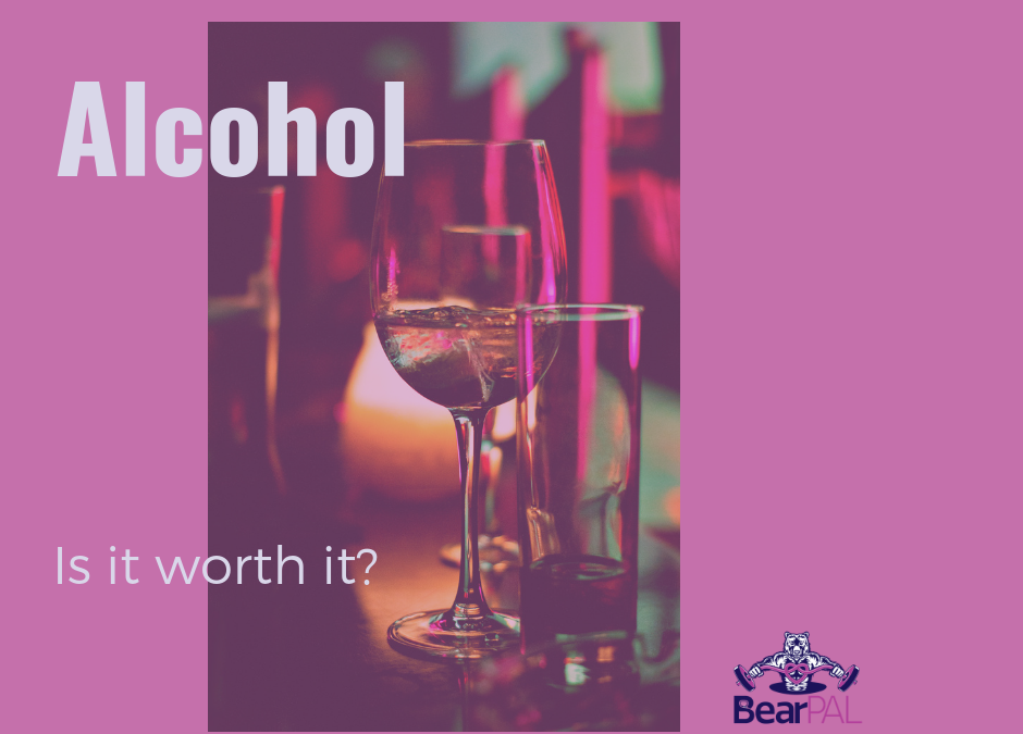 Alcohol: Is It Really Worth It?